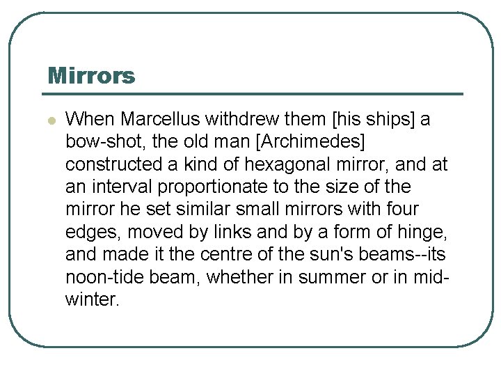 Mirrors l When Marcellus withdrew them [his ships] a bow-shot, the old man [Archimedes]