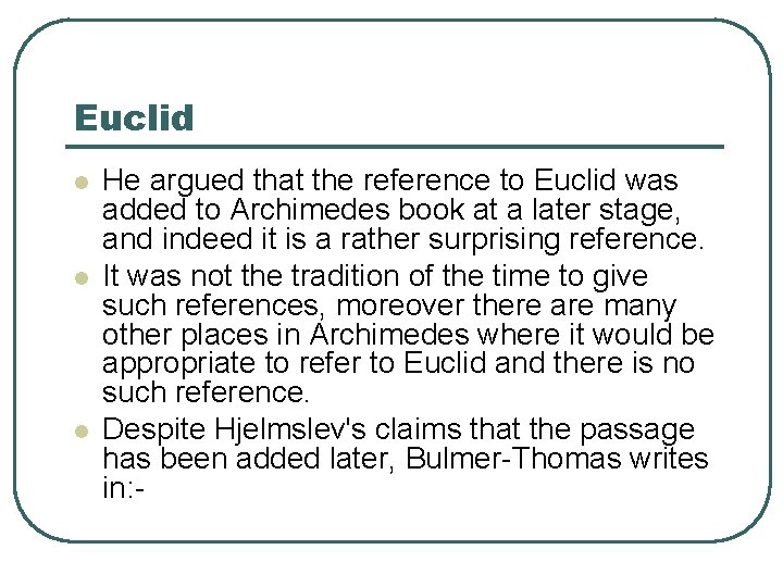 Euclid l l l He argued that the reference to Euclid was added to