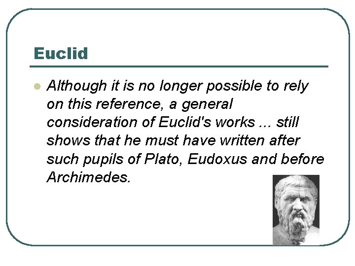 Euclid l Although it is no longer possible to rely on this reference, a