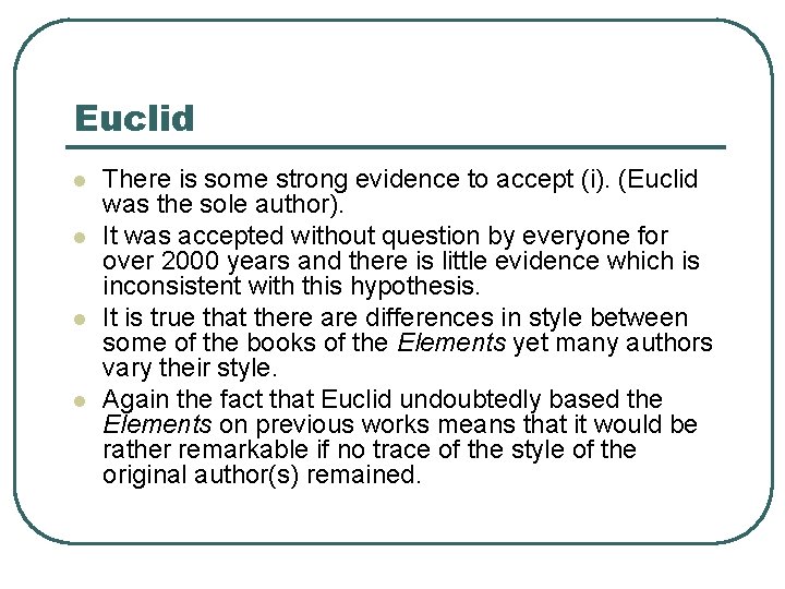 Euclid l l There is some strong evidence to accept (i). (Euclid was the
