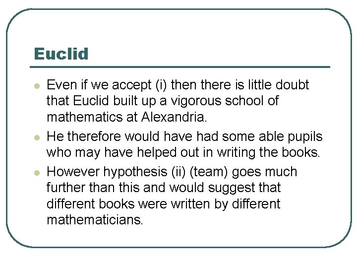 Euclid l l l Even if we accept (i) then there is little doubt