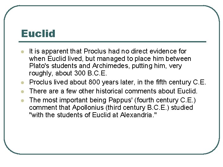 Euclid l l It is apparent that Proclus had no direct evidence for when