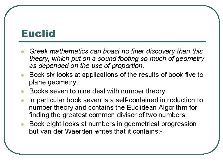 Euclid l l l Greek mathematics can boast no finer discovery than this theory,