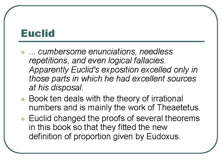 Euclid l l l . . . cumbersome enunciations, needless repetitions, and even logical