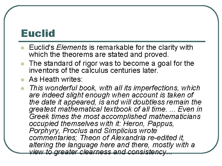 Euclid l l Euclid's Elements is remarkable for the clarity with which theorems are