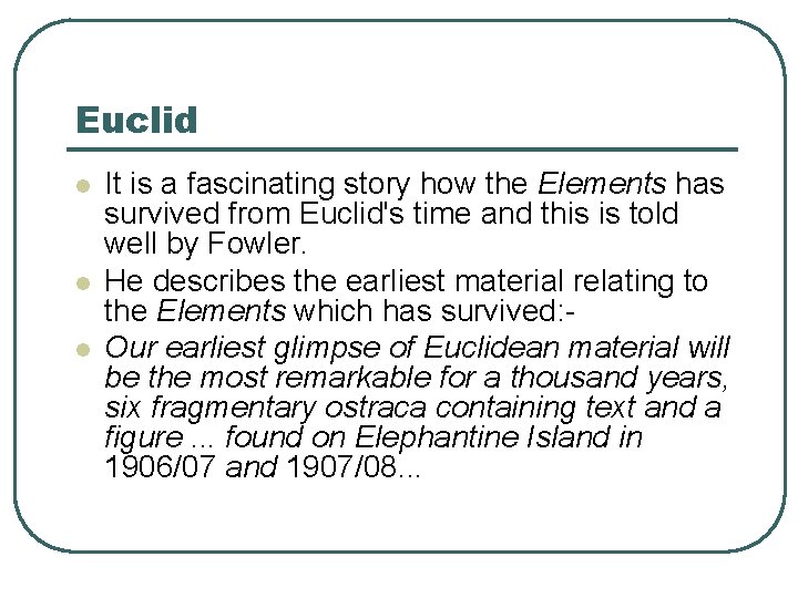 Euclid l l l It is a fascinating story how the Elements has survived