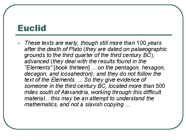 Euclid l These texts are early, though still more than 100 years after the