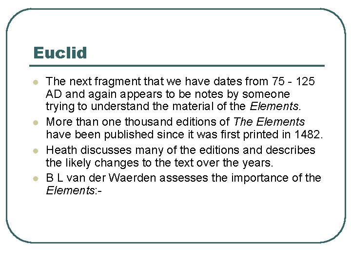 Euclid l l The next fragment that we have dates from 75 - 125