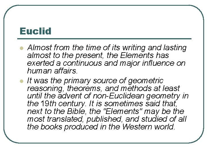 Euclid l l Almost from the time of its writing and lasting almost to