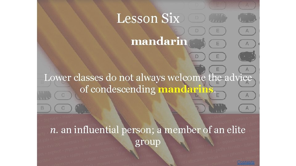 Lesson Six mandarin Lower classes do not always welcome the advice of condescending mandarins.