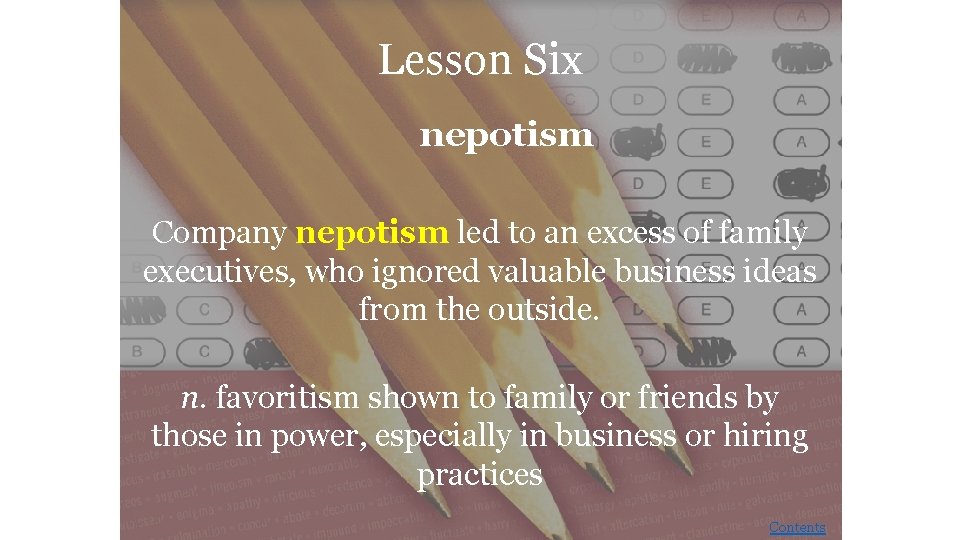 Lesson Six nepotism Company nepotism led to an excess of family executives, who ignored