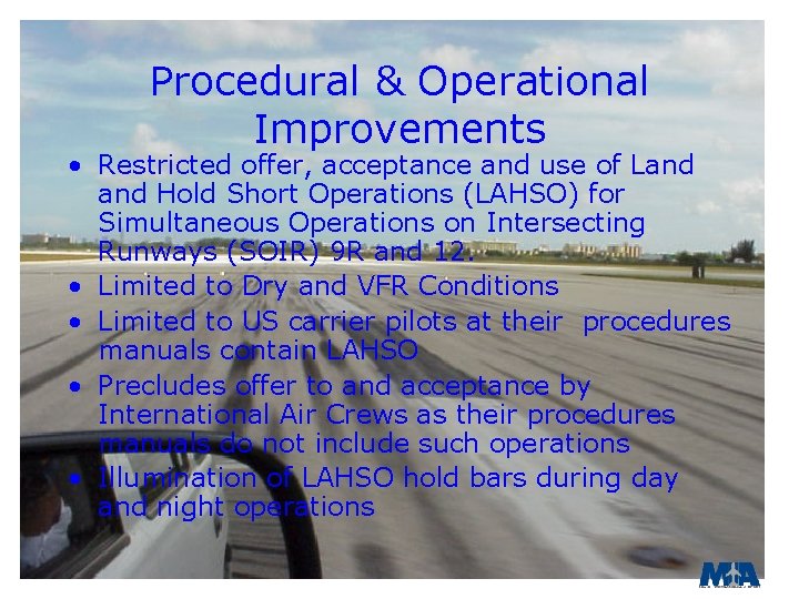 Procedural & Operational Improvements • Restricted offer, acceptance and use of Land Hold Short