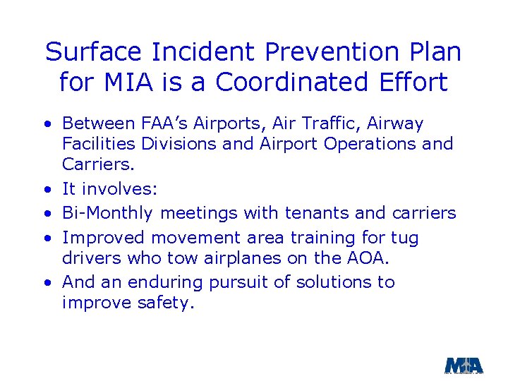 Surface Incident Prevention Plan for MIA is a Coordinated Effort • Between FAA’s Airports,