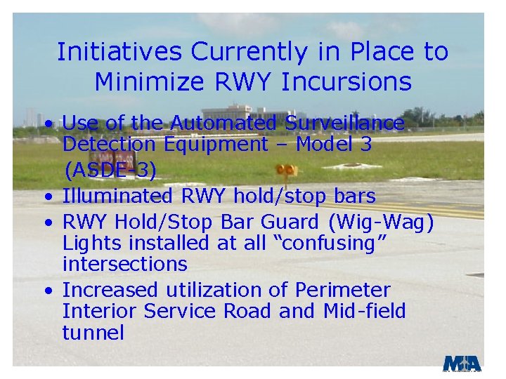 Initiatives Currently in Place to Minimize RWY Incursions • Use of the Automated Surveillance