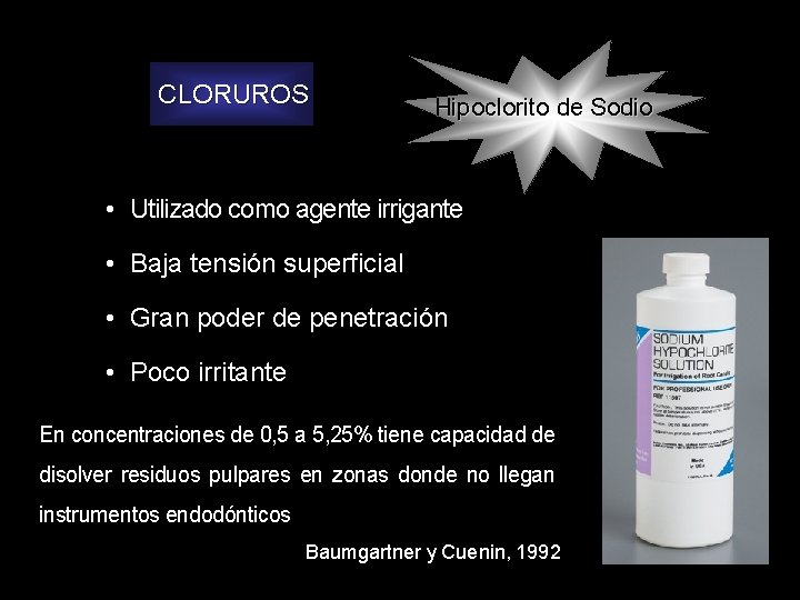CLORUROS Hipoclorito de Sodio • Utilizado como agente irrigante • Baja tensión superficial •