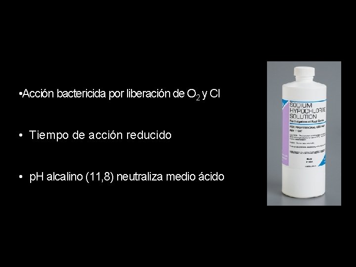  • Acción bactericida por liberación de O 2 y Cl • Tiempo de