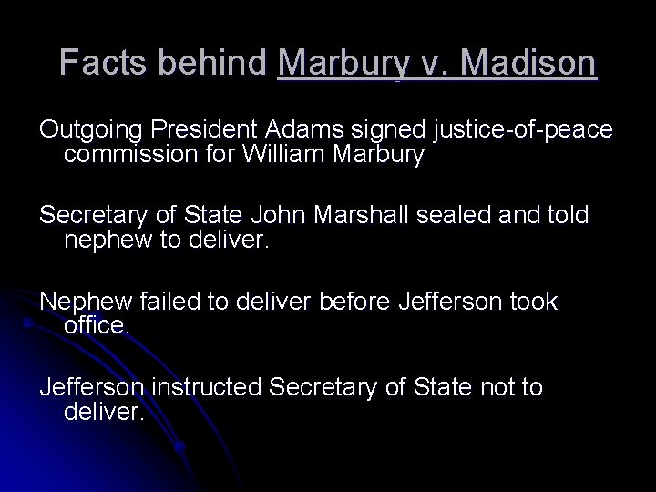 Facts behind Marbury v. Madison Outgoing President Adams signed justice-of-peace commission for William Marbury