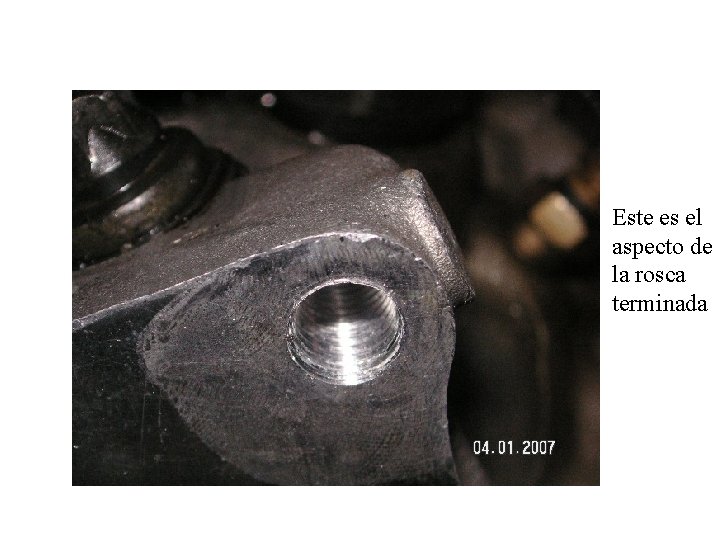 Este es el aspecto de la rosca terminada 