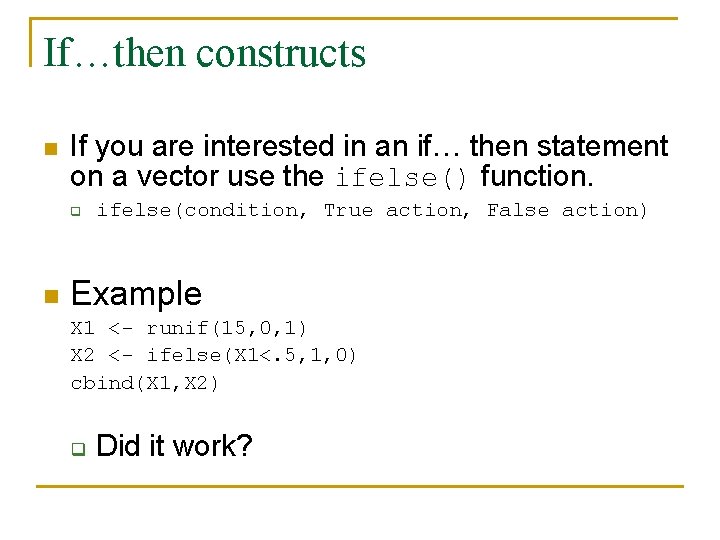 If…then constructs n If you are interested in an if… then statement on a