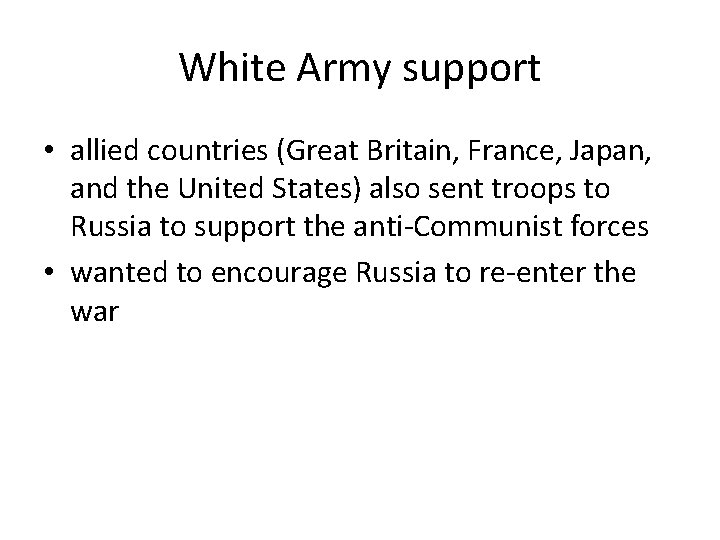 White Army support • allied countries (Great Britain, France, Japan, and the United States)