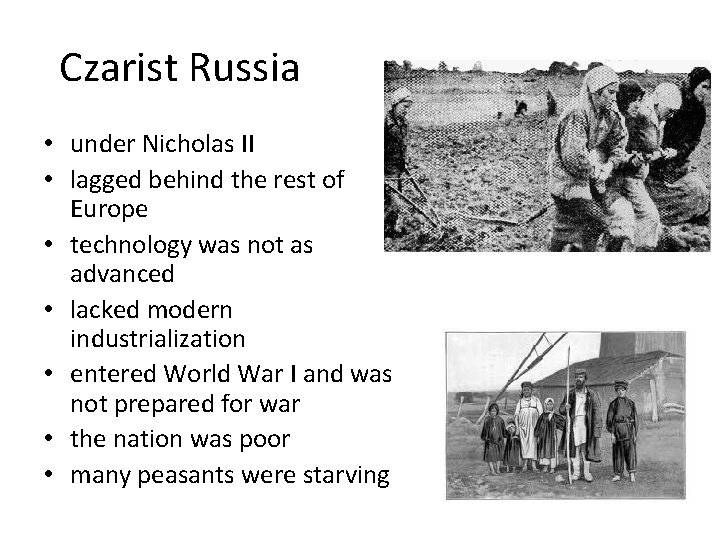 Czarist Russia • under Nicholas II • lagged behind the rest of Europe •