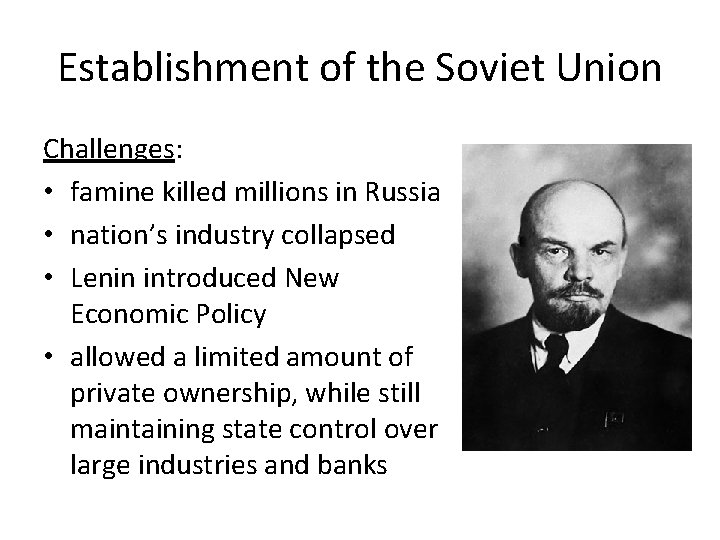 Establishment of the Soviet Union Challenges: • famine killed millions in Russia • nation’s