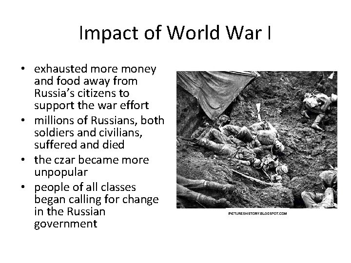Impact of World War I • exhausted more money and food away from Russia’s