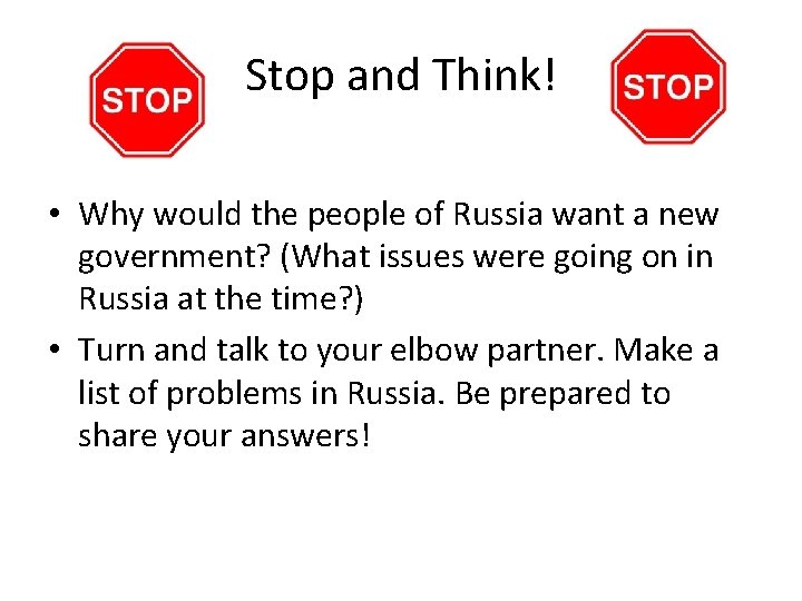 Stop and Think! • Why would the people of Russia want a new government?