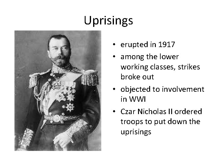 Uprisings • erupted in 1917 • among the lower working classes, strikes broke out