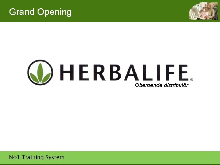 Grand Opening Oberoende distributör No 1 Training System 