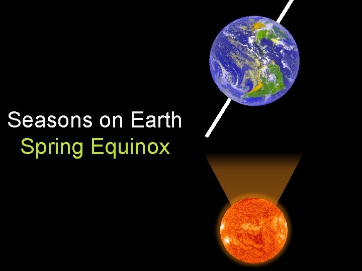 Seasons on Earth Spring Equinox 