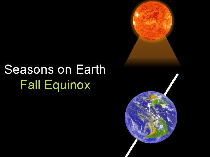 Seasons on Earth Fall Equinox 
