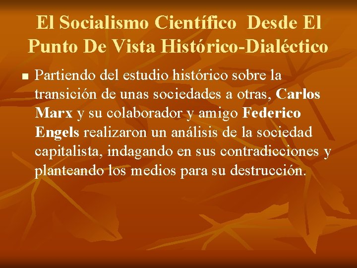 El Socialismo Científico Desde El Punto De Vista Histórico-Dialéctico n Partiendo del estudio histórico