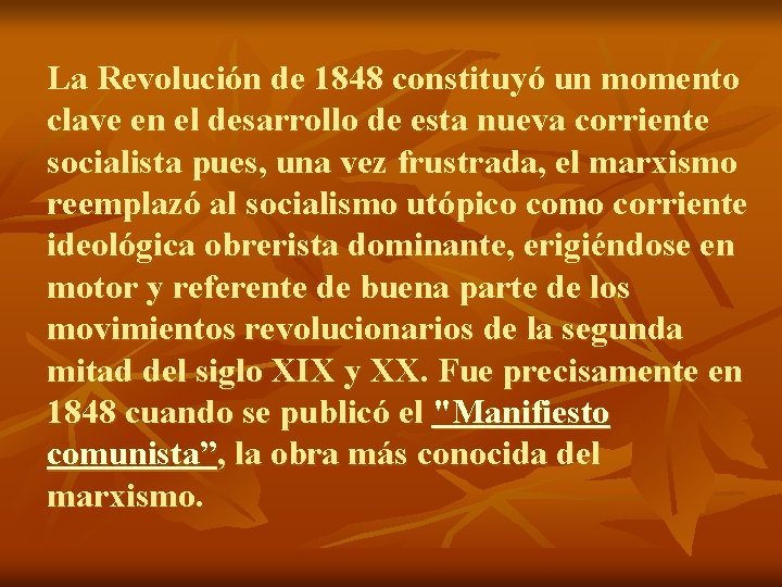 La Revolución de 1848 constituyó un momento clave en el desarrollo de esta nueva