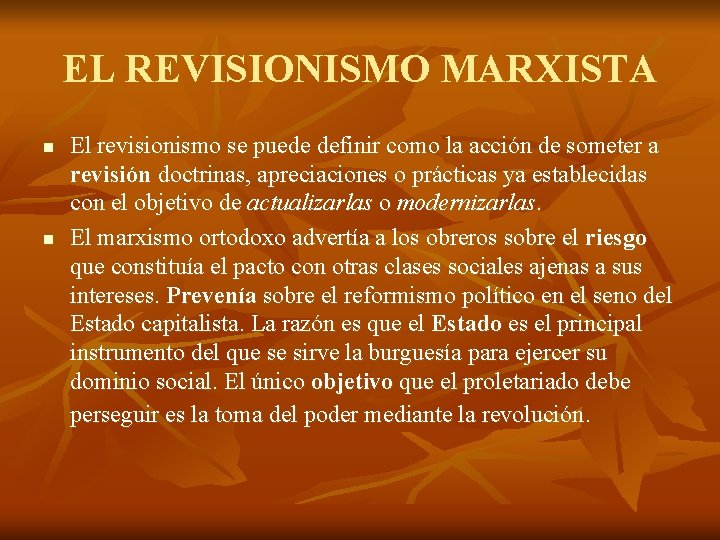 EL REVISIONISMO MARXISTA n n El revisionismo se puede definir como la acción de