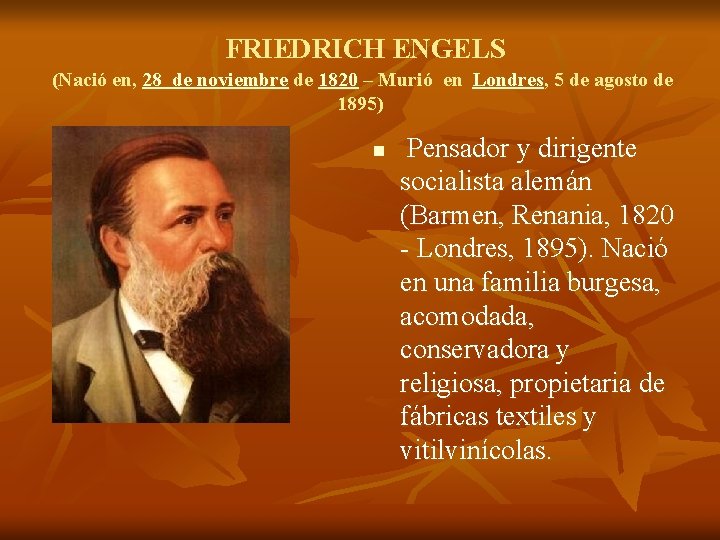 FRIEDRICH ENGELS (Nació en, 28 de noviembre de 1820 – Murió en Londres, 5