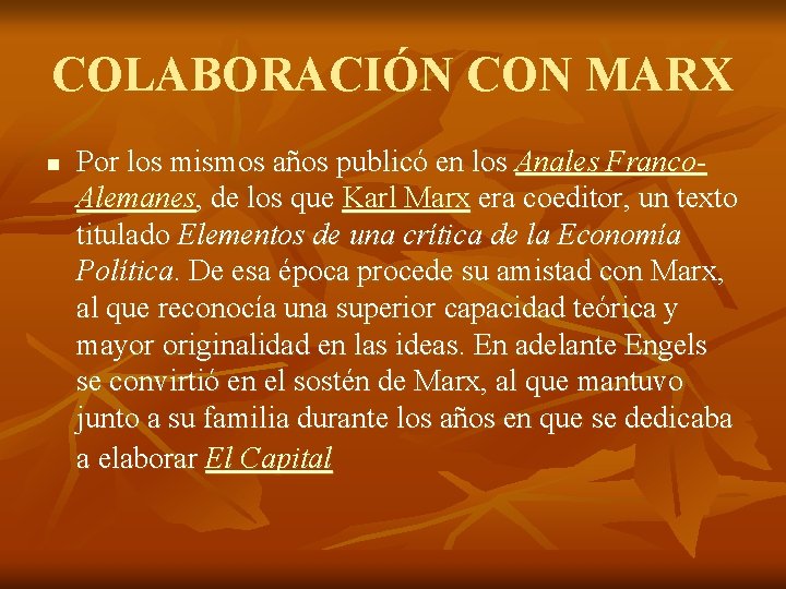 COLABORACIÓN CON MARX n Por los mismos años publicó en los Anales Franco. Alemanes,