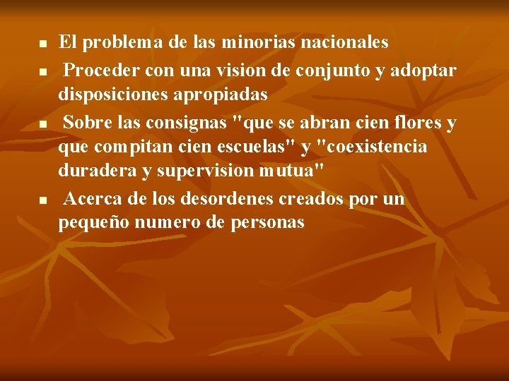 n n El problema de las minorias nacionales Proceder con una vision de conjunto