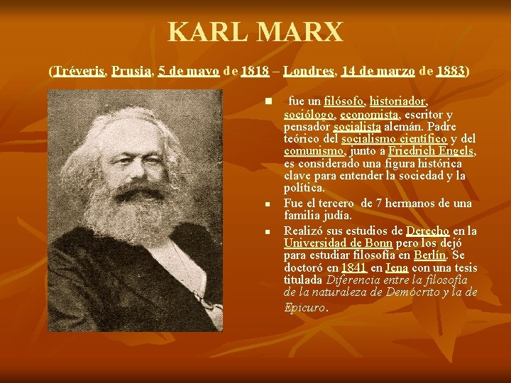 KARL MARX (Tréveris, Prusia, 5 de mayo de 1818 – Londres, 14 de marzo