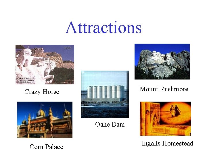 Attractions Mount Rushmore Crazy Horse Oahe Dam Corn Palace Ingalls Homestead 