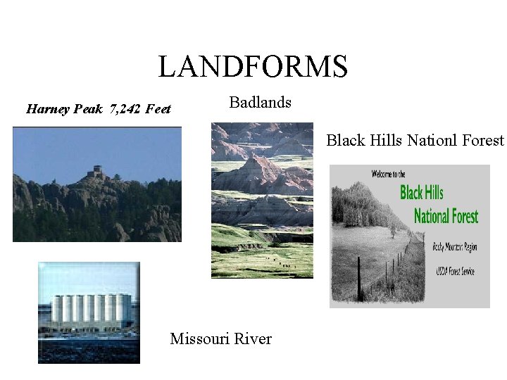 LANDFORMS Harney Peak 7, 242 Feet Badlands Black Hills Nationl Forest Missouri River 