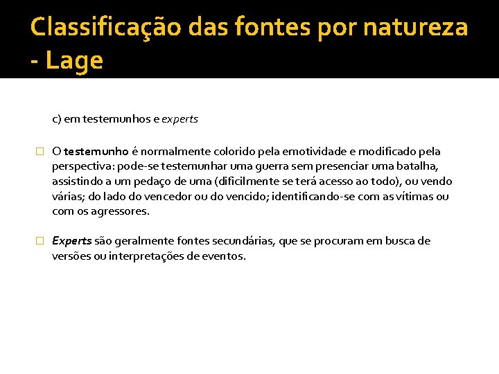 Classificação das fontes por natureza - Lage c) em testemunhos e experts � O