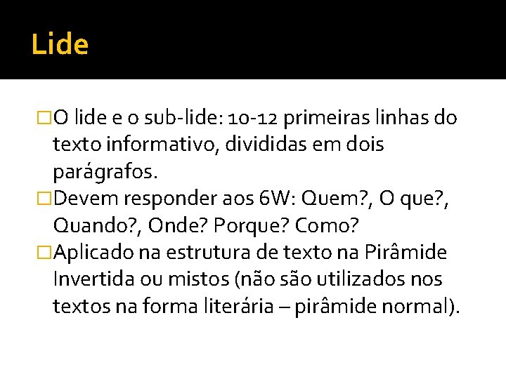 Lide �O lide e o sub-lide: 10 -12 primeiras linhas do texto informativo, divididas