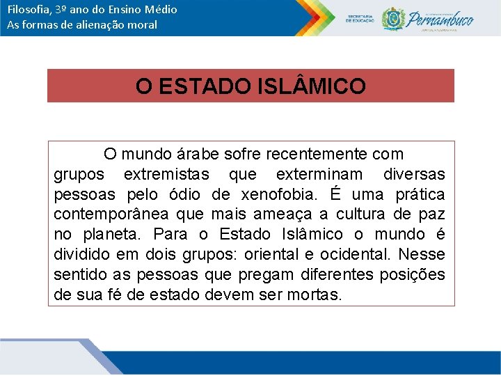 Filosofia, 3º ano do Ensino Médio As formas de alienação moral O ESTADO ISL