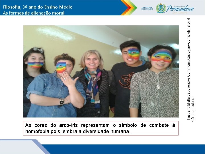  Imagem: Stellarge /Creative Commons Atribuição-Compartilha. Igual 4. 0 Internacional Filosofia, 3º ano do