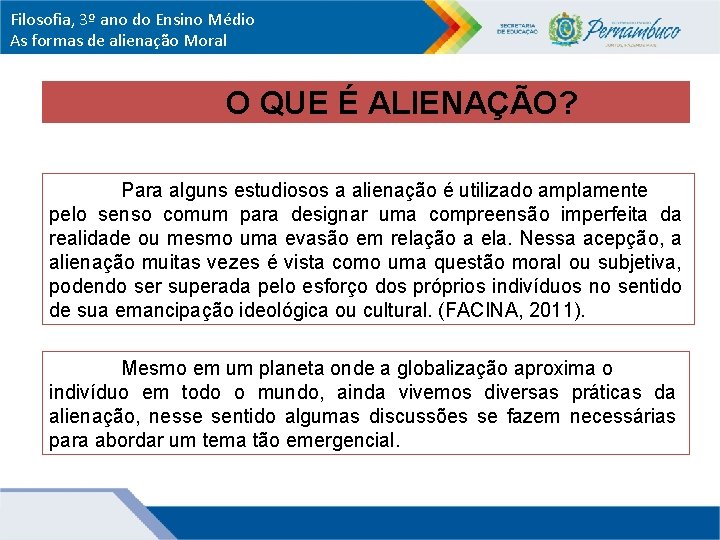 Filosofia, 3º ano do Ensino Médio As formas de alienação Moral O QUE É