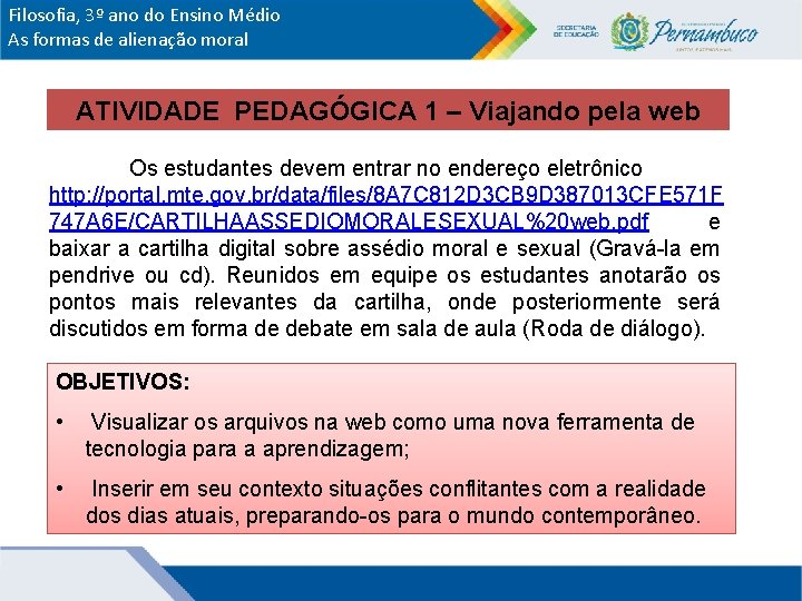 Filosofia, 3º ano do Ensino Médio As formas de alienação moral ATIVIDADE PEDAGÓGICA 1