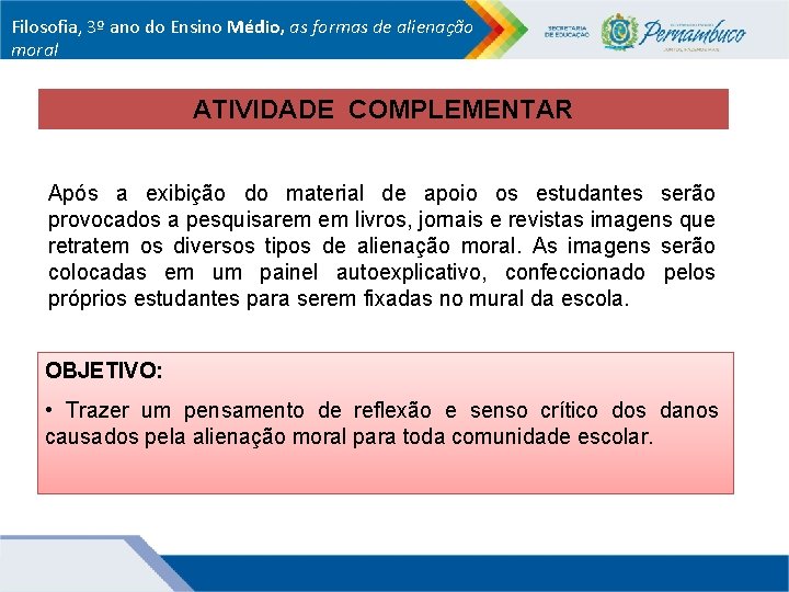 Filosofia, 3º ano do Ensino Médio, as formas de alienação moral ATIVIDADE COMPLEMENTAR Após