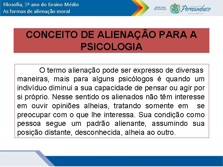 Filosofia, 3º ano do Ensino Médio As formas de alienação moral CONCEITO DE ALIENAÇÃO
