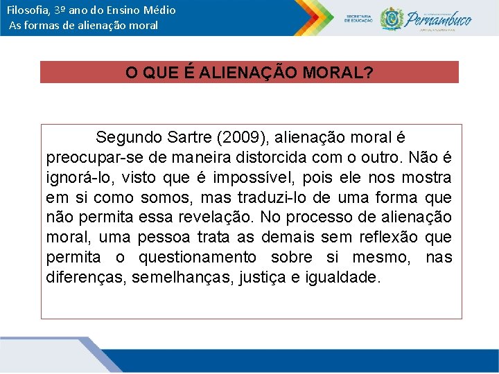 Filosofia, 3º ano do Ensino Médio As formas de alienação moral O QUE É